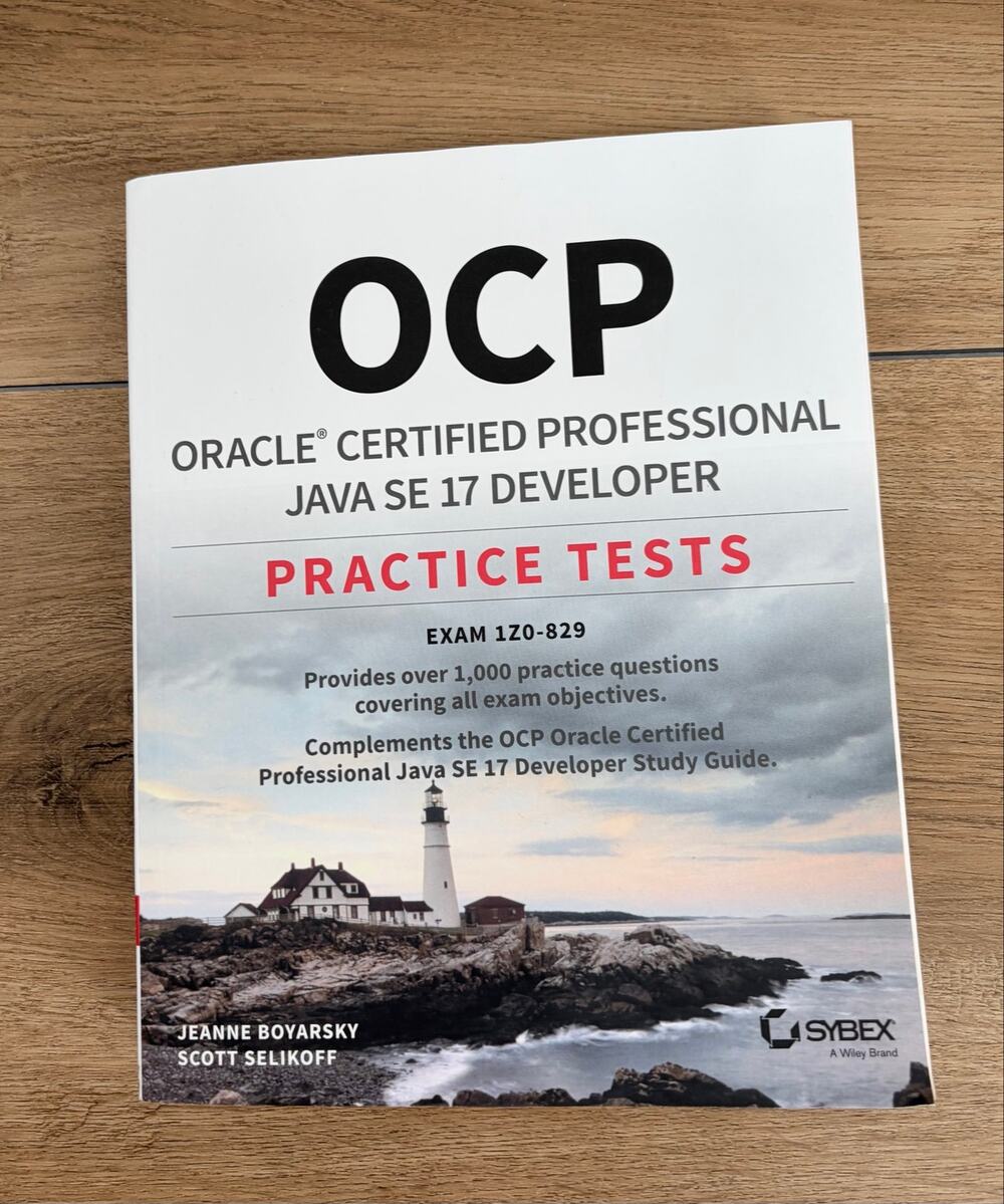 OCP Oracle Certified Professional Java SE 17 Developer Practice Tests: 1Z0-829